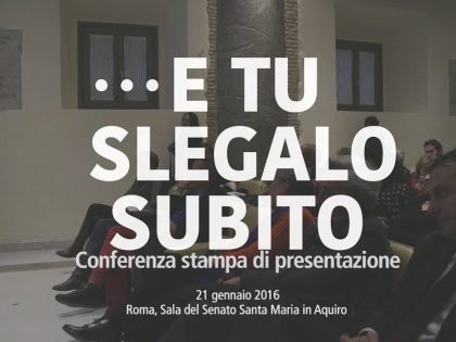 Conferenza stampa di presentazione della Campagna nazionale …e tu slegalo subito / Roma, gennaio 2016