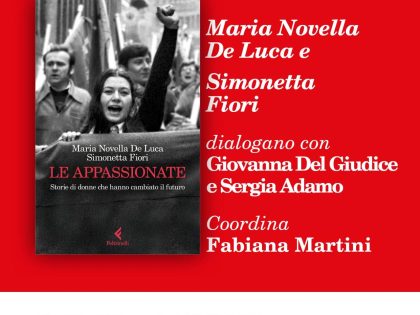 ”Le Appassionate” – La presentazione del volume di Maria Novella De Luca e Simonetta Fiori